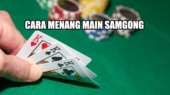 Cara Menang Main Samgong Online