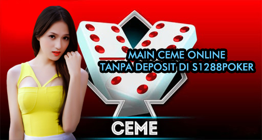 Main Ceme Online Tanpa Deposit di S1288Poker