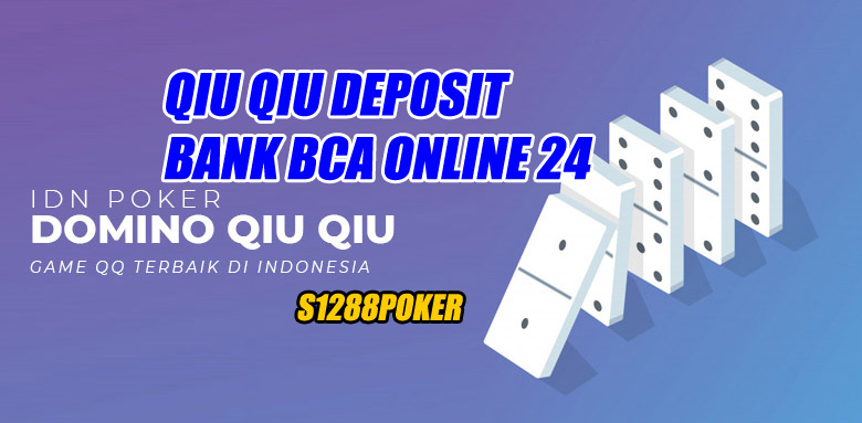 Qiu Qiu Deposit Bank BCA online