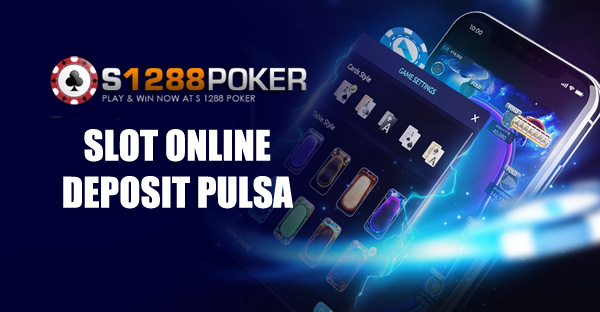 Situs Slot Online Deposit Pulsa Tanpa Potongan