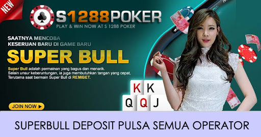 Superbull Deposit Pulsa Semua Operator