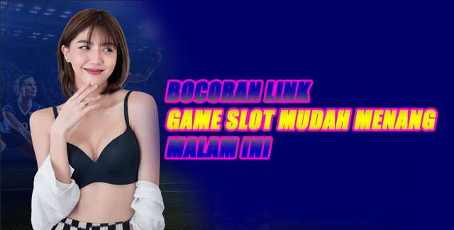 Bocoran link game slot mudah menang malam ini