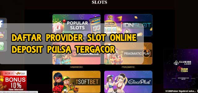 Daftar provider slot online deposit pulsa tergacor