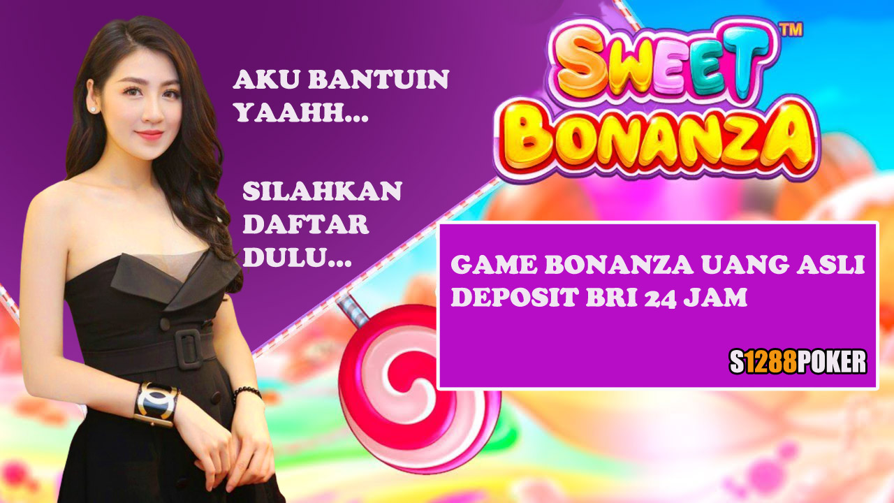 Game bonanza uang asli deposit bri 24 jam