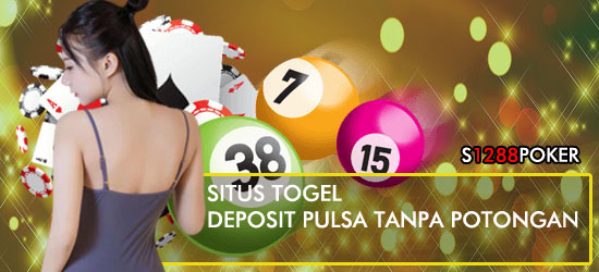 Situs togel deposit pulsa tanpa potongan