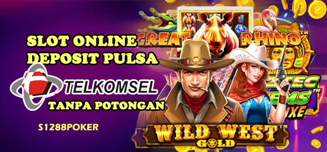 Slot online deposit pulsa telkomsel tanpa potongan