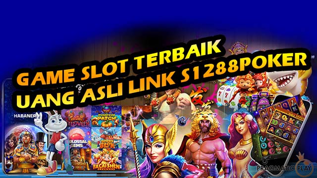 Game slot terbaik uang asli link s1288poker