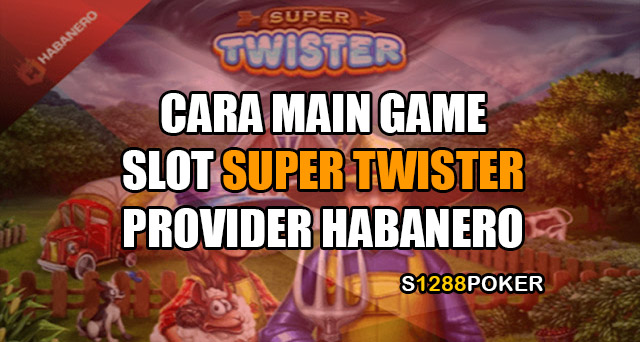 Cara main game slot super twister provider habanero