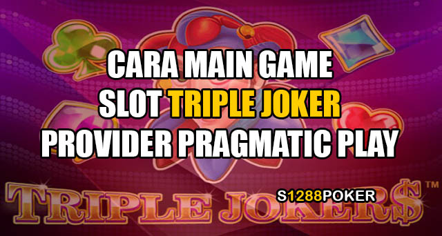 Cara main game slot triple joker provider pragmatic play