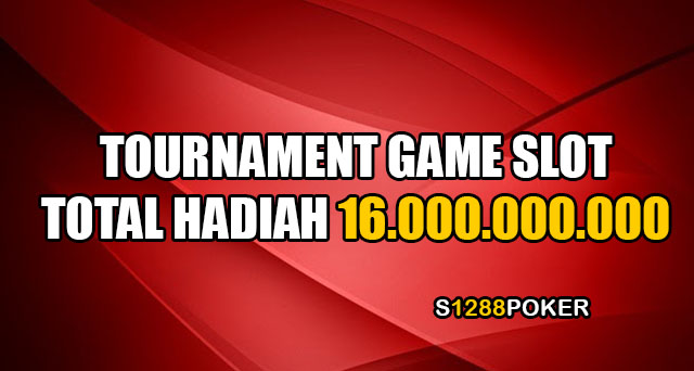 Tournament game slot total hadiah 16.000.000.000