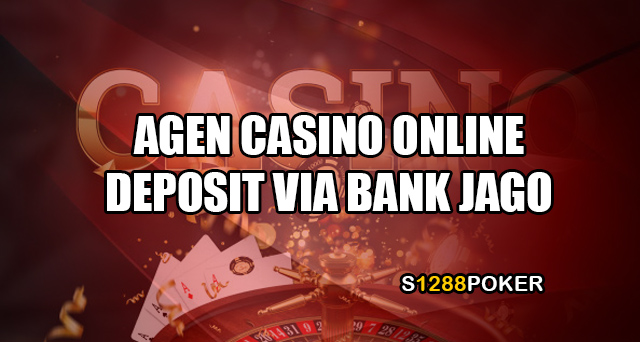 Agen casino online deposit via bank jago aman