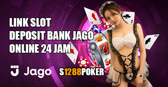 Link slot deposit bank jago online 24 jam