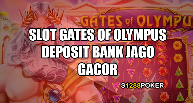 Slot gates of olympus deposit bank jago Gacor