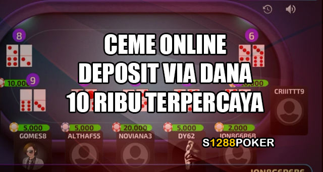 Ceme online deposit via DANA 10 ribu terpercaya