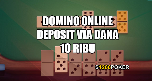 Domino online deposit via dana 10 ribu