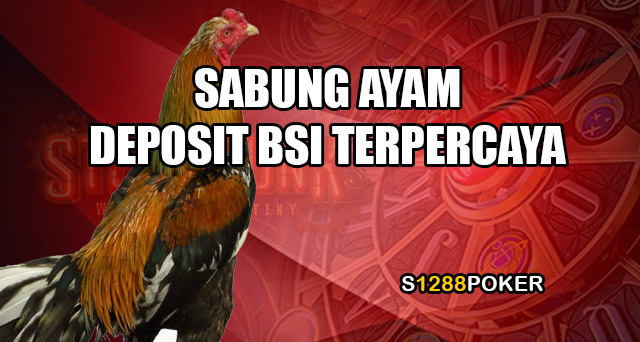 Sabung ayam deposit BSI terpercaya