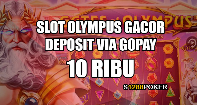 Slot olympus gacor deposit via gopay 10 ribu