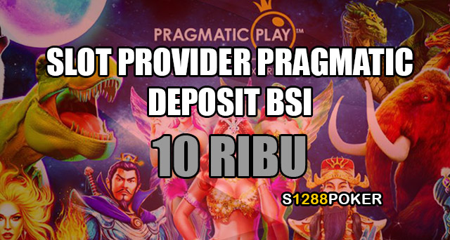 Slot provider pragmatic deposit BSI 10 ribu