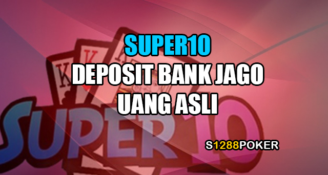 Super10 deposit bank jago uang asli