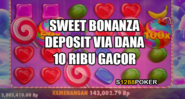 Sweet bonanza deposit via DANA 10 ribu gacor