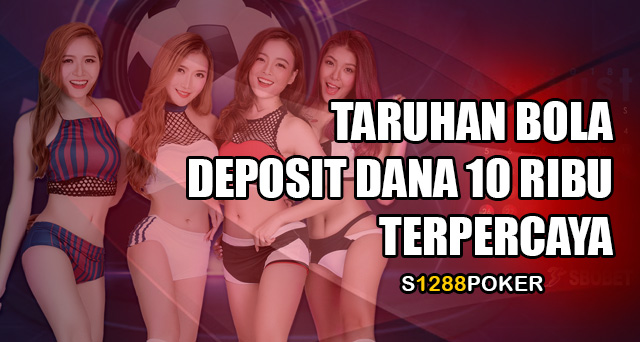 Taruhan bola deposit DANA 10 ribu terpercaya