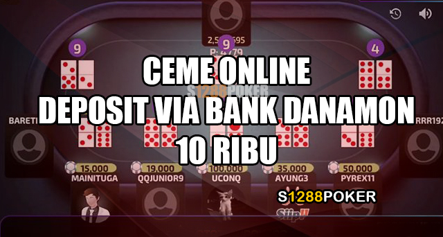 Ceme online deposit via bank danamon 10 ribu