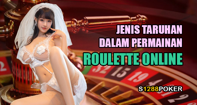 Jenis taruhan dalam permainan Roulette online