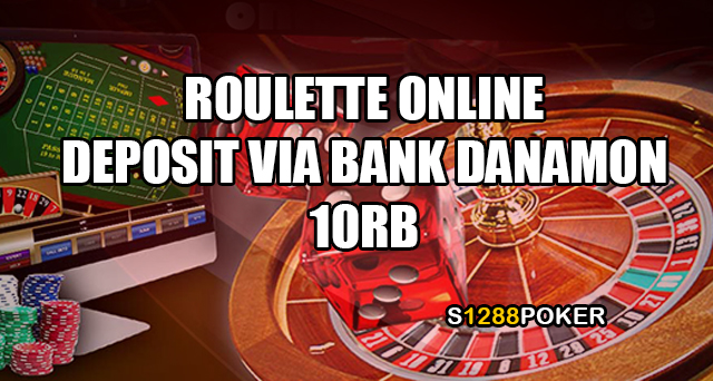 Roulette online deposit via bank danamon 10rb