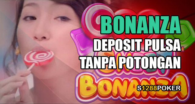 Slot bonanza deposit pulsa tanpa potongan