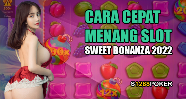 Cara cepat menang slot sweet bonanza 2022