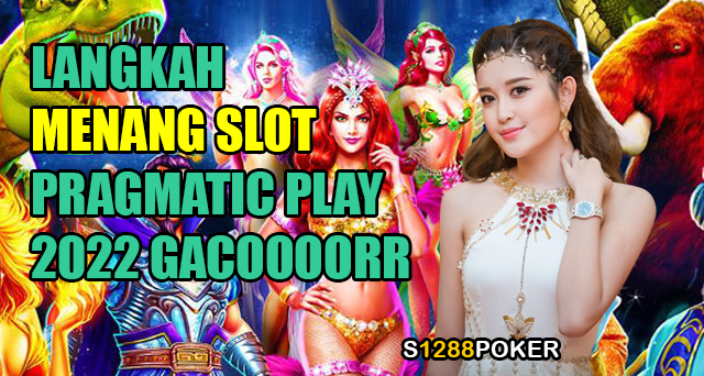 Langkah menang slot pragmatic play 2022