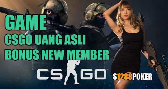 Game CSGO uang asli bonus new member