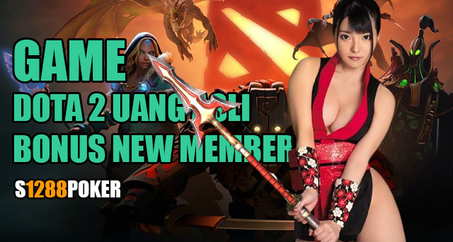 Game Dota 2 uang asli bonus new member