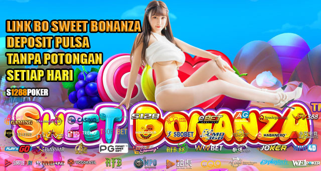 Link bo sweet bonanza deposit pulsa tanpa potongan setiap hari