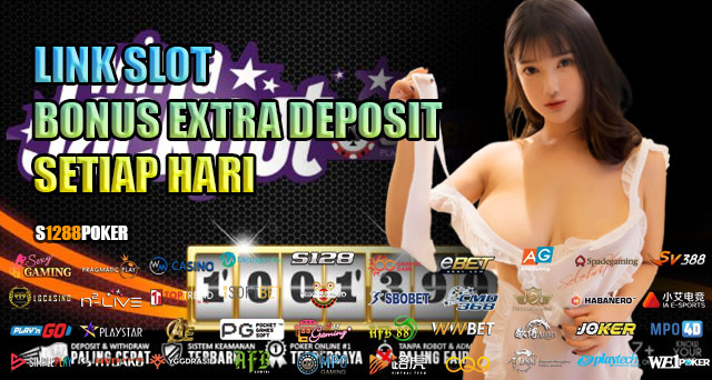 Link slot bonus extra deposit setiap hari