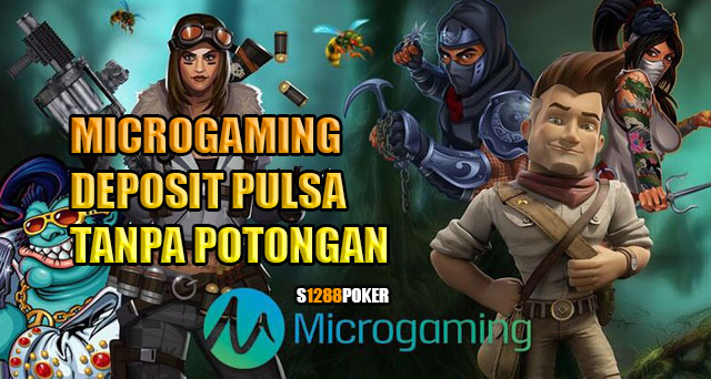 Microgaming deposit pulsa tanpa potongan