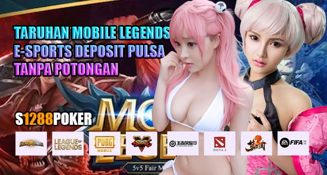 Taruhan mobile legends esports deposit pulsa tanpa potongan