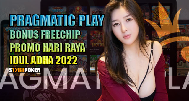 Pragmatic play bonus freechip promo hari raya idul adha 2022