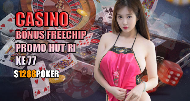 Casino bonus freechip promo HUT RI ke 77