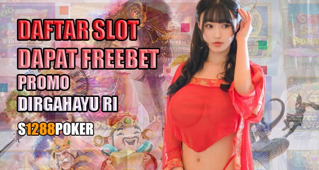 Daftar slot dapat freebet promo dirgahayu RI