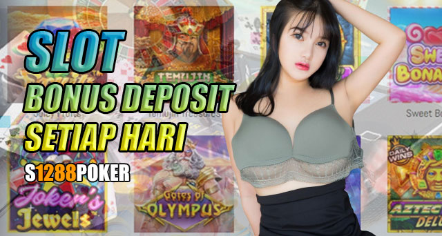 Slot bonus deposit setiap hari