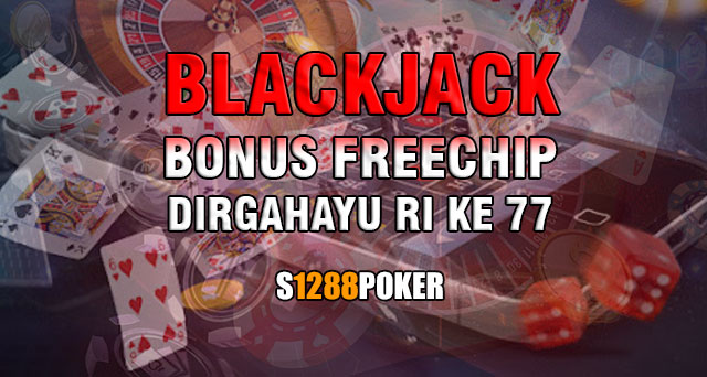 Blackjack bonus freechip dirgahayu RI ke 77