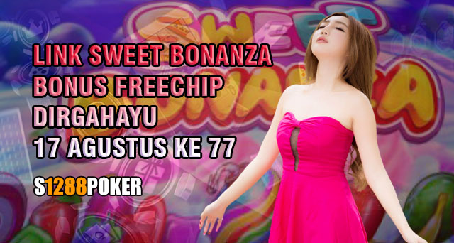 Link sweet bonanza bonus freechip dirgahayu 17 agustus ke 77