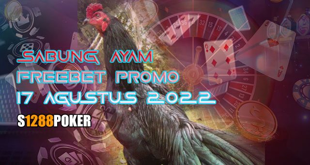 Sabung ayam freebet promo 17 agustus 2022