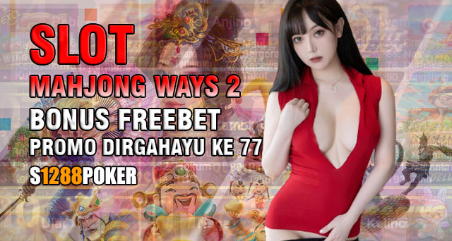 Slot mahjong ways 2 bonus freebet promo dirgahayu ke 77