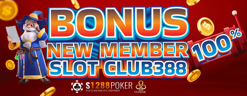 Bonus new member 100% slot club388