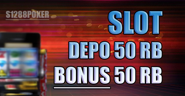 Slot deposit 50 rb bonus 50 rb