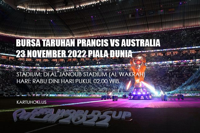 Bursa taruhan prancis vs australia 23 november 2022 piala dunia