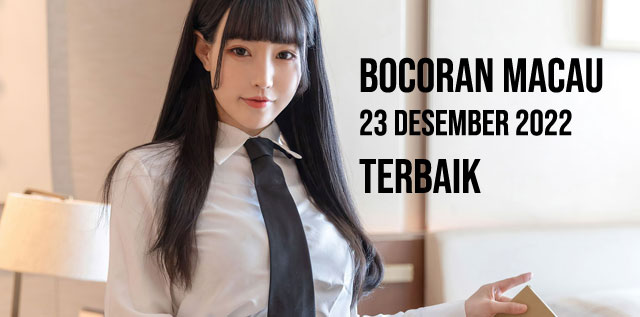 Bocoran macau 23 desember 2022 terbaik