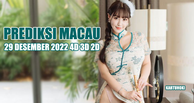 Prediksi macau 29 desember 2022 4D 3D 2D